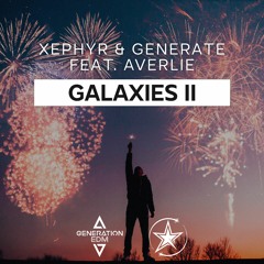 Xephyr & Generate - Galaxies II (feat. Averlie)