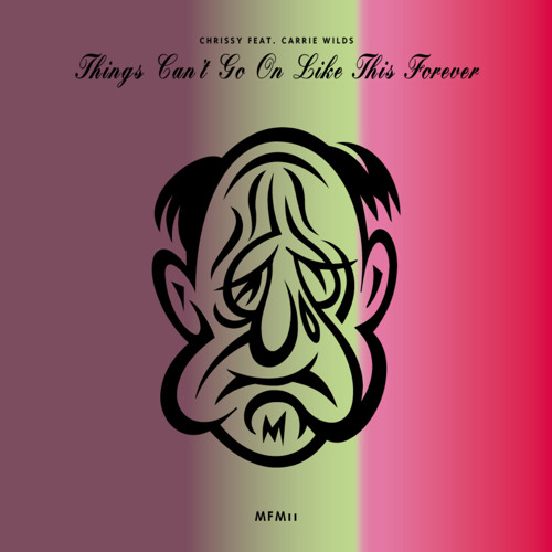 Stream things can t go on like this forever radio edit by chrissy