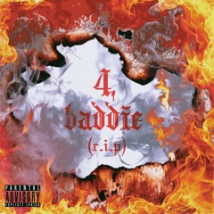 4. baddie ( r.i.p )