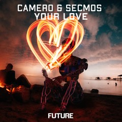 Camero & Secmos - Your Love (Future/HexagonHq)