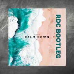 Calm Down (RDC Bootleg)
