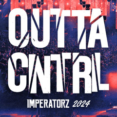 Imperatorz - OUTTA CNTRL Yearmix