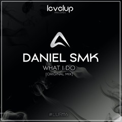 Daniel Smk - What I Do (Original Mix) Preview Release 22/01/2021