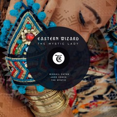 𝐏𝐑𝐄𝐌𝐈𝐄𝐑𝐄: Eastern Wizard - The Mystic Lady (Jack Essek Remix) [Tibetania Records]