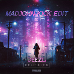 DEEZL - HELP_LESS (MadJohn Edit)