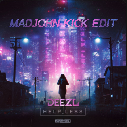 DEEZL - HELP_LESS (MadJohn Edit)