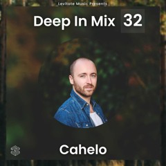 Deep In Mix 32 with Cahelo