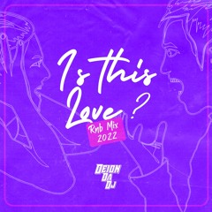 Is This Love ? RnB Mix 2022