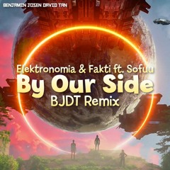 By Our Side (ft. Sofuu) (BJDT Remix)