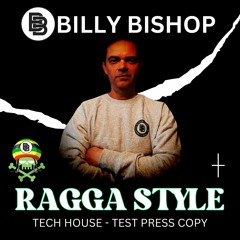 BILLY BISHOP - Ragga Style - TEST PRESS COPY