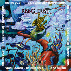 Rising Dust - It´s a Monster (Tempo Remix)