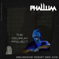 Phallum - Delirious Guest Mix xx9