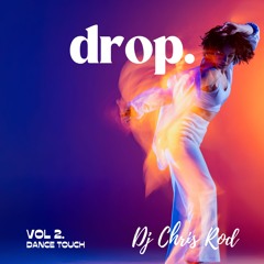 Dj Chris Rod "DROP." - Vol.2 "Dance touch"