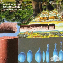 Hugs & Music - Deuce & Dubix (Juin 2023)