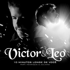 10 Minutos Longe de Você (feat. Henrique & Juliano)