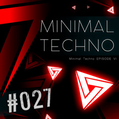 #027 - Minimal Techno 6 - JAVIIS, Khainz, Victor Ruiz, Lampe, Krypta & Others