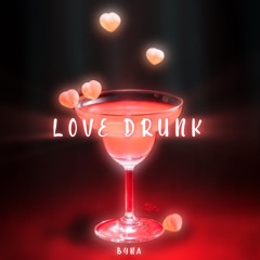 Love Drunk (Feat. @cash) - Byna