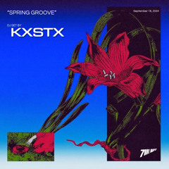 “SPRING GROOVE” - KXSTX