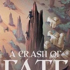 PDF ($) A Crash of Fate (Star Wars: Galaxy's Edge, #1) Full Download