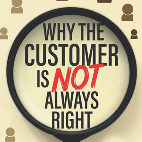 Stream 348 Adam Evans Why the Customer is NOT Always Right by Right