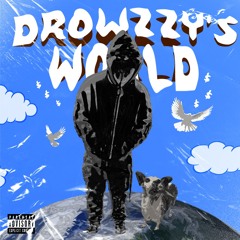 DROWZZYS WORLD - Drowzzy (braezonday)