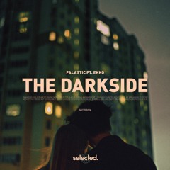 PALASTIC ft. Ekko - The Darkside