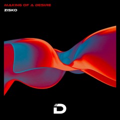 Zisko | Making Of A Desire | DR026 (12" + Digital)