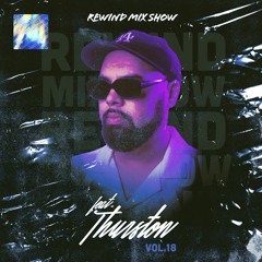 Rewind Mix Show Vol. 18 Feat. Thurston