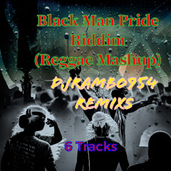 BLACK MAN PRIDE RIDDIM (REGGAE MASHUP)