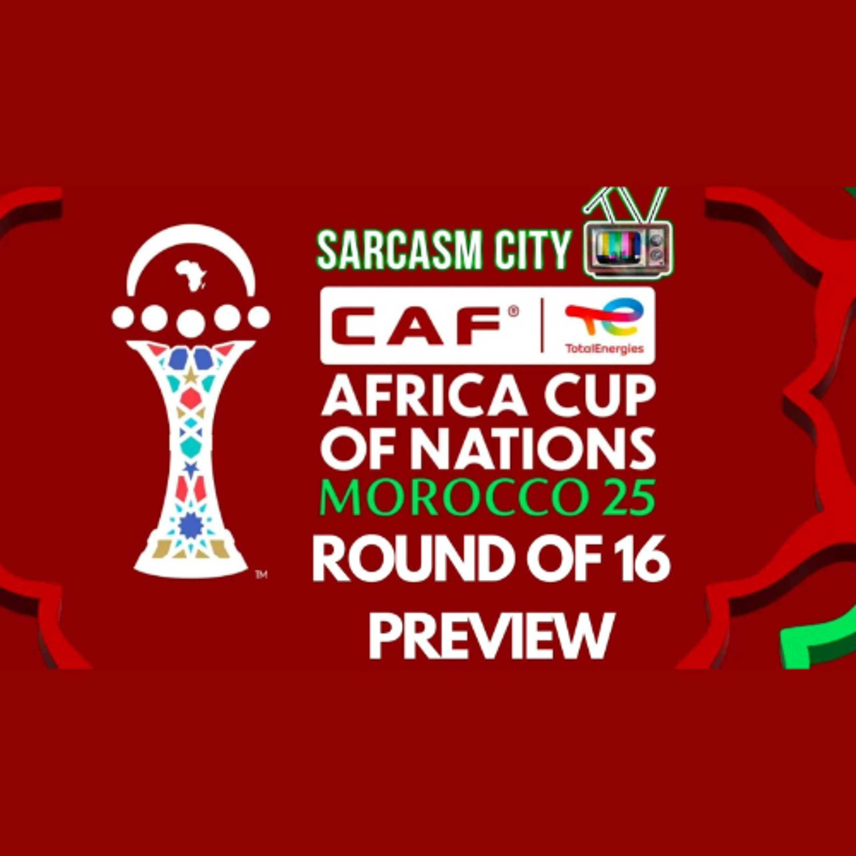 AFCON 2025 - ROUND OF 16 PREVIEW & GROUP STAGE RECAP