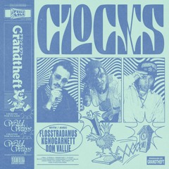 Clocks (feat. Flosstradamus, Kgnogarnett & Dom Vallie)