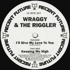 Wraggy & The Riggler - I'll Give My Love To You [Track A - 'This Side'] [1993]