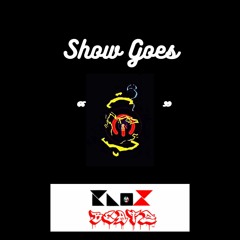 The Show Goes On’ ( Prod By. KNO❌ )