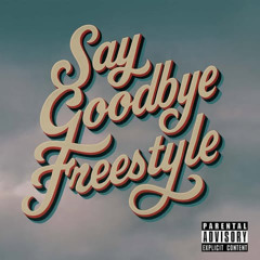 Say Goodbye Freestyle (prod. 270connor)