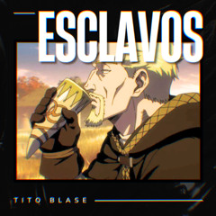 TITOBLASE - ESCLAVOS (INTRO) 🪚🗿