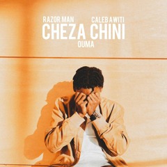 Cheza Chini (feat. Razor Man, Ouma Wa Mafegi)