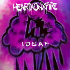 I D G A F (you’re not with me) Prod By HeartXOnXFire