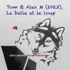 La belle et le loup, ou Les loups du Gévaudan 4 - Tom & Alex M