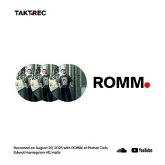 TAKT Recordings w/ ROMM [Podval, 20 Aug 2025]