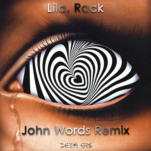 Lila, Rack - Deja Vu (John Words Remix)