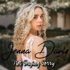 Not Saying Sorry - Jenna Davis