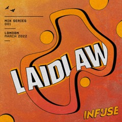 INFUSE Mix Series • 001 Laidlaw