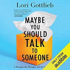 (PDF) Maybe You Should Talk to Someone: a Therapist, Her Therapist, and Our Lives Revealed - Lori Go
