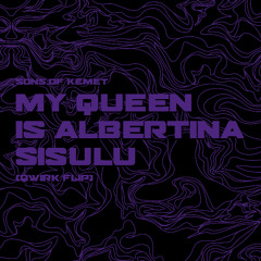 Sons of Kemet - My Queen Is Alberta Sisulu (Qwirk Flip)