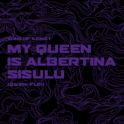 Sons of Kemet - My Queen Is Alberta Sisulu (Qwirk Flip)