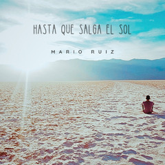 Mario Ruiz - Hasta que salga el sol