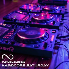 Hardcore Saturday (PawelBussa)