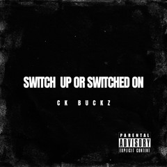 Switch Up Or Switched On