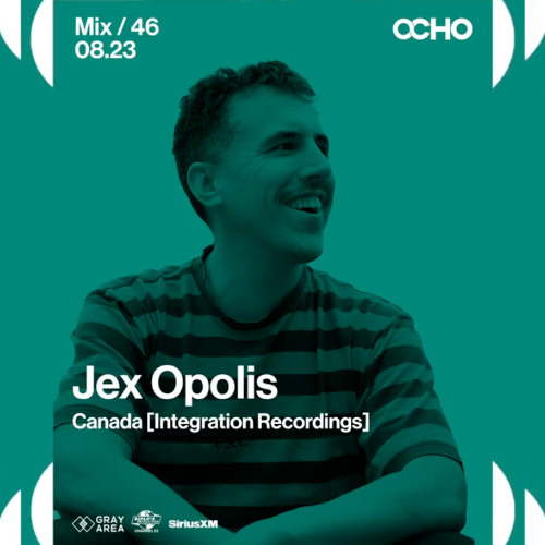 Jex Opolis - Exclusive Set for OCHO by Gray Area [8/25]