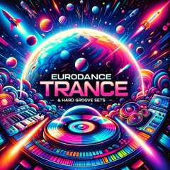 EuroDance Trance & Hard Groove Sets
